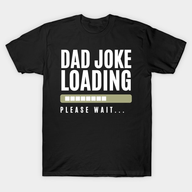 Dad Joke Loading T-Shirt by JestforDads